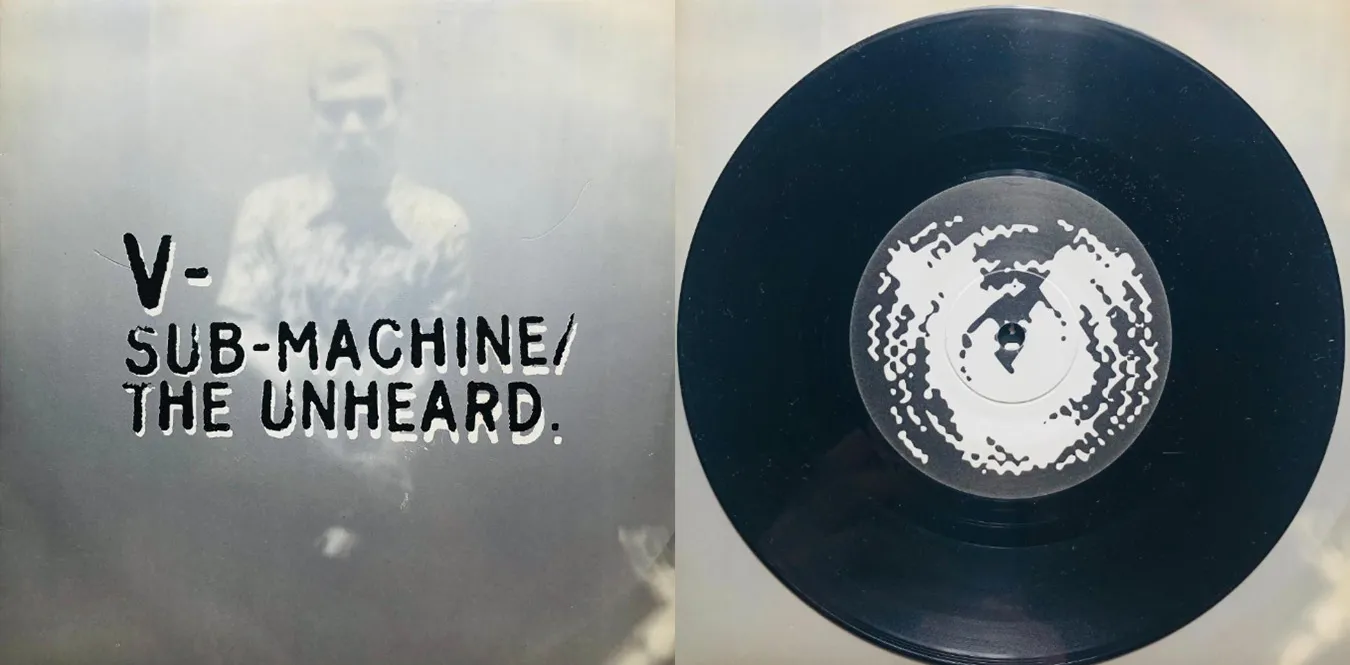 V – Sub-Machine The Unheard